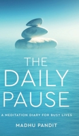 The Daily Pause - A Meditation Diary For Busy Lives B0FBS9X4K7 Book Cover