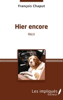 Hier encore: Récit (French Edition) 2343097992 Book Cover
