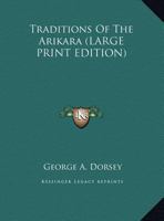 Traditions of the Arikara 9359959138 Book Cover