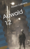 Auwald 12 (German Edition) B0FS6N9V76 Book Cover