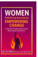 Women: Redefining Boundaries, Empowering Change: A Practical Transformative Guide about Sexual Harassment B0G2ML3DL8 Book Cover