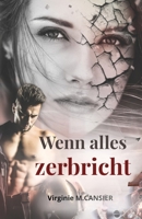 Wenn alles zerbricht (German Edition) B0GDZQ3HGB Book Cover