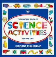 Usborne Book of Science Activities, Vol. 1 (Science Activities) 0794527523 Book Cover