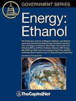 Energy: Ethanol: The Production and Use of Biofuels, Biodiesel, and Ethanol, Agriculture-Based Renewable Energy Production Including Corn and Sugar, the Ethanol "Blend Wall," Renewable Fuel Standard ( 1587331918 Book Cover