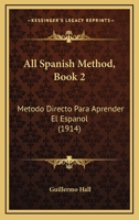 All Spanish Method, Book 2: Metodo Directo Para Aprender El Espanol 1161015256 Book Cover
