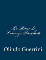 Le rime di Lorenzo Stecchetti 1479323578 Book Cover