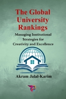 The Global University Rankings: Managing Institutional Strategies for Creativity and Excellence B0BPTDYLJP Book Cover
