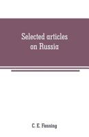 Selected articles on Russia; history, description and politics 9353709008 Book Cover