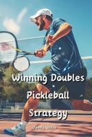 Winning Doubles Pickleball Strategy B0DPPJGD25 Book Cover