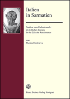 Italien in Sarmatien: Studien Zum Kulturtransfer Im Ostlichen Europa in Der Zeit Der Renaissance 3515089241 Book Cover