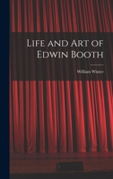 Life and Art of Edwin Booth 1016544731 Book Cover