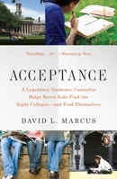 Acceptance: A Legendary Guidance Counselor Helps Seven Kids Find the Right Colleges---And Find Themselves 0143117645 Book Cover