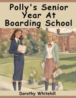 Polly's Senior Year At Boarding School 1836570597 Book Cover