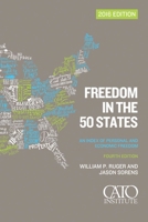 Freedom in the 50 States: An Index of Personal and Economic Freedom 1952223261 Book Cover