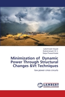 Minimization of Dynamic Power Through Structural Changes &Vt Techniques 6202672293 Book Cover