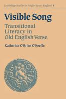Visible Song: Transitional Literacy in Old English Verse 0521032644 Book Cover
