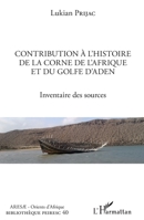 Contribution à l'histoire de la Corne de l'Afrique et du golfe d'Aden: Inventaire des sources (Bibliothèque Peiresc) (French Edition) 2343177414 Book Cover