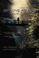 My Love Affairs with Life: A Spiritual Memoir 1469787881 Book Cover