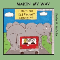 Makin' My Way 0989152677 Book Cover