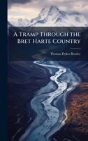 A Tramp Through the Bret Harte Country 1024165426 Book Cover