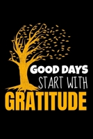 Good Days Start With Gratitude: A 52 Week Guide To Cultivate An Attitude Of Gratitude Journal : Positive Diary For Inspiration & Motivation 1671988442 Book Cover