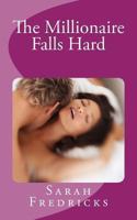 The Millionaire Falls Hard 1477493921 Book Cover