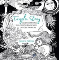 Tangle Bay: An Enchanting Colouring Book with Hidden Treasure 1782214135 Book Cover