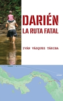 Darién: La ruta fatal (Spanish Edition) B0C641MQDM Book Cover
