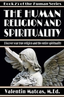 The Human Religion and Spirituality B0851MWTFB Book Cover