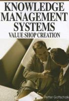 Knowledge Management Systems: Value Shop Creation 1599040603 Book Cover