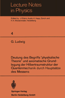 Deutung Des Begriffs Physikalische Theorie Und Axiomatische Grundlegung Der Hilbertraumstruktur Der Quantenmechanik Durch Hauptsatze Des Messens 3662242710 Book Cover
