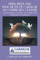 Principles and Practices of Carnegie A1 Community Culture: A Development Centred and Family Unity Promotion Foundation 1634102886 Book Cover
