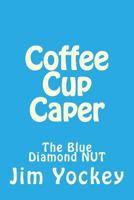 Coffee Cup: The Blue Diamond NUT 1496190696 Book Cover