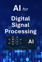 AI for Digital Signal Processing B0H7JCYRV4 Book Cover