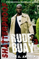 Rude Buay ... Shatterproof 0984898018 Book Cover