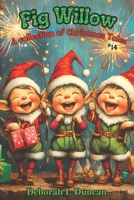 Fig Willow: a collection of Christmas Tales B0CH23XWT3 Book Cover