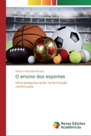 O ensino dos esportes: Uma pesquisa-ação na formação continuada 6202195606 Book Cover