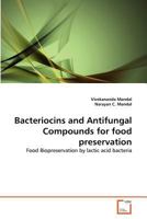 Bacteriocins and Antifungal Compounds for food preservation: Food Biopreservation by lactic acid bacteria 3639300076 Book Cover