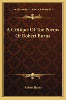 A Critique Of The Poems Of Robert Burns 1162968184 Book Cover