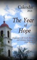 Calendar 2021 The Year of Hope: Organizer with God's Blessings and Christian Inspirations from the Bible B08PJQ37HM Book Cover