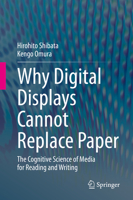 Why Digital Displays Cannot Replace Paper: The Cognitive Science of Media for Reading and Writing 9811594783 Book Cover