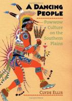 A Dancing People: Powwow Culture on the Southern Plains 070061494X Book Cover