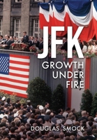 JFK Growth Under Fire B0GXH6Y4TX Book Cover