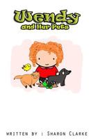 Wendy and Her Pets: Wendy and Her Pets; From the Wendy Learns a Lot Series. Learning, Loving and Discovering 1539630714 Book Cover