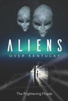 Aliens Over Kentucky 1733548254 Book Cover