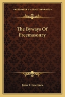 The Byways Of Freemasonry 1417954396 Book Cover