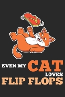Even My Cat Loves Flip Flops: DIN A5 Katze Flip Flops Notizheft leer - 120 Seiten leeres Katze Flip Flops Notizbuch f�r Notizen in Schule, Universit�t, Arbeit oder zuhause. - Eine tolles Geschenk f�r 1672373832 Book Cover