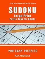 Sudoku Large Print Puzzle Book for Adults: 200 Easy Puzzles 1544916272 Book Cover