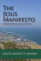 The Jesus Manifesto: A Participatory Study Guide to the Sermon on the Mount 1631992287 Book Cover