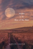 Awake to the Rest of my Days 0995371881 Book Cover